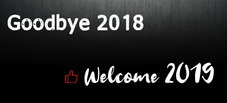 Goodbye 2018 Welcome 2019