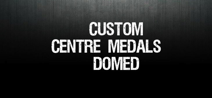 CUSTOM CENTRE MEDALS – DOMED