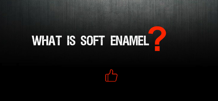 What is soft enamel?